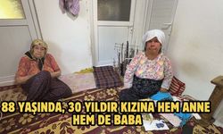 88 yaşında, 30 yıldır kızına hem anne hem de baba