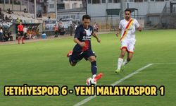 Fethiyespor 6 - Yeni Malatyaspor 1