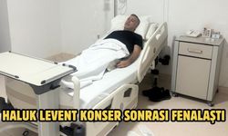HALUK LEVENT KONSER SONRASI FENALAŞTI