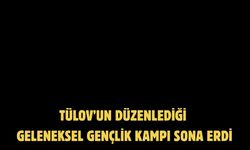 TÜLOV’un düzenlediği Geleneksel Gençlik Kampı sona erdi