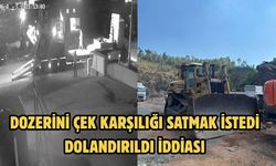 Dozerini çek karşılığı satmak istedi, dolandırıldı iddiası