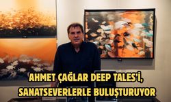 Ahmet Çağlar Deep Tales’i, sanatseverlerle buluşturuyor