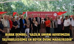 Burak Demirel; “Gazilik unvanı hayatımızda taşıyabileceğimiz en büyük övünç madalyasıdır”