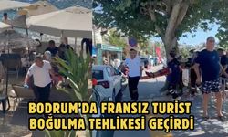 BODRUM’DA FRANSIZ TURİST BOĞULMA TEHLİKESİ GEÇİRDİ