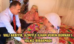 Vali Akbıyık, azmiyle ilham veren Burnak'ı yalnız bırakmadı