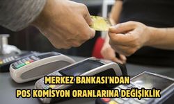 MERKEZ BANKASI'NDAN POS KOMİSYON ORANLARINA DEĞİŞİKLİK