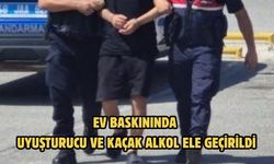 Ev baskınında uyuşturucu ve kaçak alkol ele geçirildi