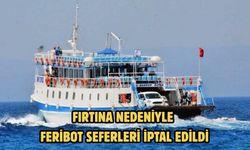 Fırtına Nedeniyle Feribot Seferleri İptal Edildi