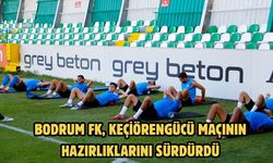Bodrum FK, Keçiörengücü maçının hazırlıklarını sürdürdü