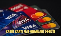 KREDİ KARTI FAİZ ORANLARI DEĞİŞTİ