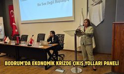 Bodrum’da Ekonomik Krizde Çıkış Yolları Paneli