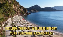 Kızılbük Thermal Wellness Resort Türk Turizmine Kazandırıldı