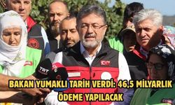 Bakan Yumaklı tarih verdi: 46,5 milyarlık ödeme yapılacak
