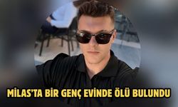 MİLAS’TA BİR GENÇ EVİNDE ÖLÜ BULUNDU