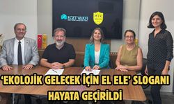 ‘Ekolojik Gelecek İçin El Ele’ sloganı hayata geçirildi