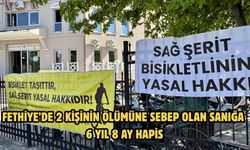Fethiye’de 2 kişinin ölümüne sebep olan sanığa 6 yıl 8 ay hapis