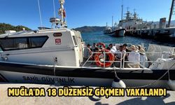 Muğla'da 18 düzensiz göçmen yakalandı