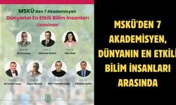 MSKÜ'den 7 Akademisyen, Dünyanın En Etkili Bilim İnsanları Arasında