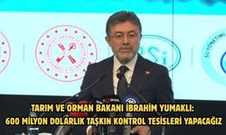 Tarım ve Orman Bakanı İbrahim Yumaklı: 600 milyon dolarlık taşkın kontrol tesisleri yapacağız