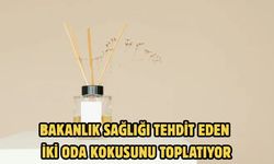 BAKANLIK SAĞLIĞI TEHDİT EDEN İKİ ODA KOKUSUNU TOPLATIYOR