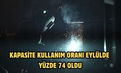 Kapasite kullanım oranı eylülde yüzde 74 oldu