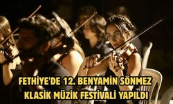 Fethiye'de 12. Benyamin Sönmez Klasik Müzik Festivali yapıldı