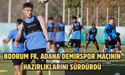 Bodrum FK, Adana Demirspor maçının hazırlıklarını sürdürdü