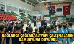 Dağlarca Çağlar, Altyapı Çalışmalarını Kamuoyuna Duyurdu