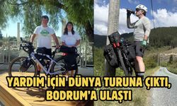 Yardım için Dünya Turuna Çıktı, Bodrum’a Ulaştı