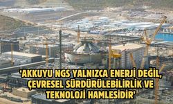 ‘Akkuyu NGS yalnızca enerji değil, çevresel sürdürülebilirlik ve teknoloji hamlesidir’
