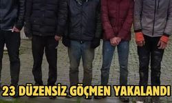 23 düzensiz göçmen yakalandı