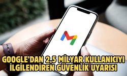 Google’dan 2,5 milyar kullanıcıyı ilgilendiren güvenlik uyarısı
