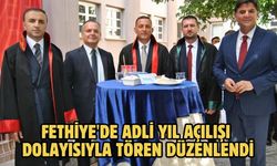 Fethiye'de adli yıl açılışı dolayısıyla tören düzenlendi