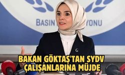 Bakan Göktaş'tan SYDV çalışanlarına müjde