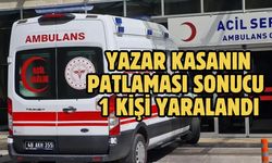 Yazar Kasanın patlaması sonucu 1 kişi yaralandı
