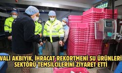 Vali Akbıyık, ihracat rekortmeni su ürünleri sektörü temsilcilerini ziyaret etti