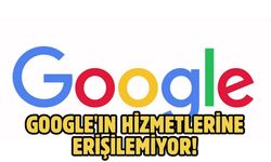 Google'ın hizmetlerine erişilemiyor!