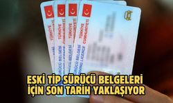Eski Tip Sürücü Belgeleri İçin Son Tarih Yaklaşıyor