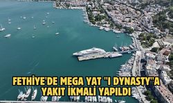 Fethiye'de mega yat "I Dynasty"a yakıt ikmali yapıldı