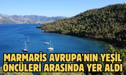 MARMARİS AVRUPA'NIN YEŞİL ÖNCÜLERİ ARASINDA YER ALDI