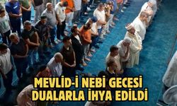 Mevlid-i Nebi gecesi dualarla ihya edildi