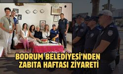 BODRUM BELEDİYESİ’NDEN ZABITA HAFTASI ZİYARETİ