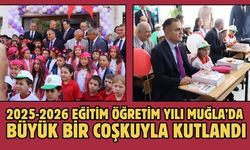 2025-2026 EĞİTİM ÖĞRETİM YILI MUĞLA’DA BÜYÜK BİR COŞKUYLA KUTLANDI
