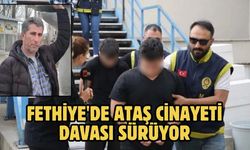 Fethiye'de Ataş cinayeti davası sürüyor