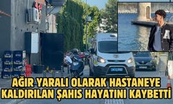 Ağır yaralı olarak hastaneye kaldırılan şahıs hayatını kaybetti