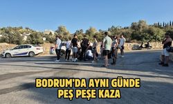 Bodrum’da aynı günde peş peşe kaza