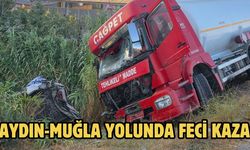AYDIN-MUĞLA YOLUNDA FECİ KAZA