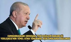 CUMHURBAŞKANI ERDOĞAN, YENİ DIŞİŞLERİ BAKANLIĞI YERLEŞKESİ'NİN TEMEL ATMA TÖRENİNDE AÇIKLAMALARDA BULUNDU