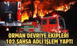 Orman devriye ekipleri 102 şahsa adli işlem yaptı