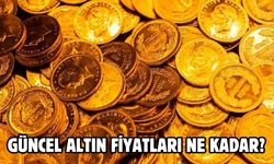 GÜNCEL ALTIN FİYATLARI NE KADAR?